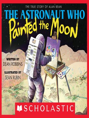 cover image of The Astronaut Who Painted the Moon